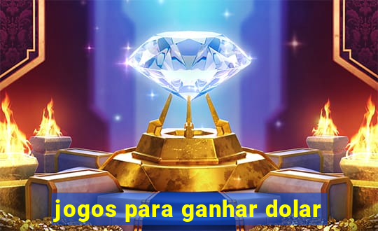 jogos para ganhar dolar